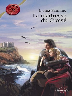 cover image of La maîtresse du Croisé (Harlequin Les Historiques)